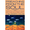 Preaching from the Soul: Insistent Observations on the Sacred Art