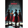 A Spoilt Reputation