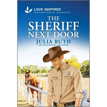 The Sheriff Next Door: An Uplifting Inspirational Romance