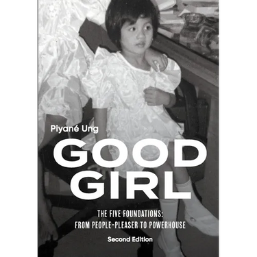 Good Girl: The Five Foundations: From People-Pleaser to Powerhouse