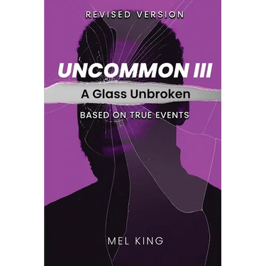 Uncommon - Vol III: A Glass Unbroken (Revised Version)