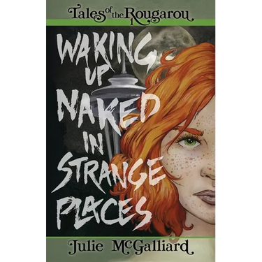 Waking Up Naked in Strange Places: Tales of the Rougarou Book 1
