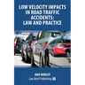Low Velocity Impacts in Road Traffic Accidents: Law and Practice