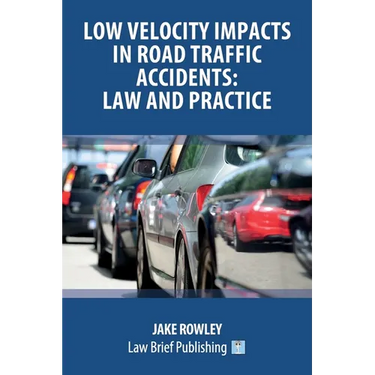 Low Velocity Impacts in Road Traffic Accidents: Law and Practice