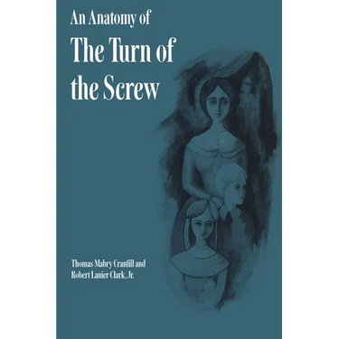 An Anatomy of the Turn of the Screw