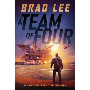 A Team of Four: An Unsanctioned Asset Thriller Book 4