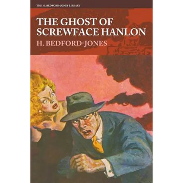 The Ghost of Screwface Hanlon