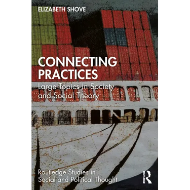 Connecting Practices: Large Topics in Society and Social Theory