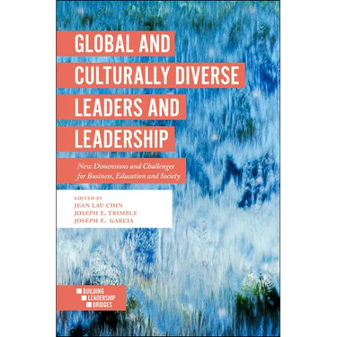 Global and Culturally Diverse Leaders and Leadership: New Dimensions and Challenges for Business, Education and Society