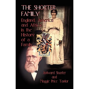 The Shorter Family: England, America and Africa in the History of a Family