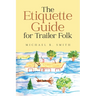 The Etiquette Guide For Trailer Folk