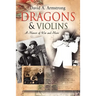 Dragons & Violins: A Memoir of War and Music