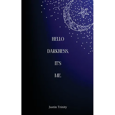 Hello Darkness, It's Me.