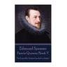Edmund Spenser - Faerie Queene Book V: "Each goodly thing is hardest to begin."