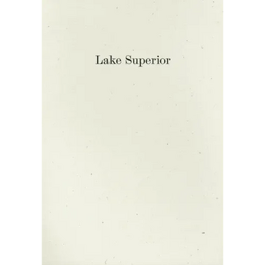 Lake Superior: Lorine Niedecker's Poem and Journal Along with Other Sources, Documents, and Readings