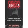 Neon Jungle: A Bouncer's True Tales of Lessons, Laughs & Lacerations