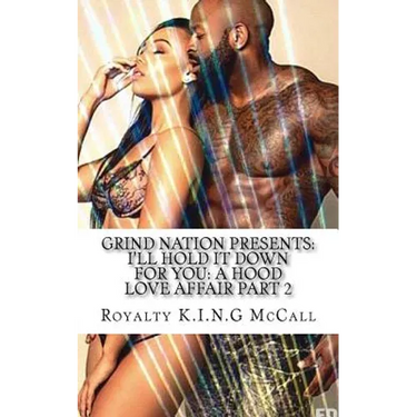 I'll Hold It Down For You: A Hood Love Affair Part 2