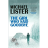 The Girl Who Said Goodbye: A Jimmy Riley Novel