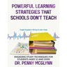Powerful Learning Strategies that Schools Don't Teach: Engaging Study Techniques for Students Aged 12 and Over