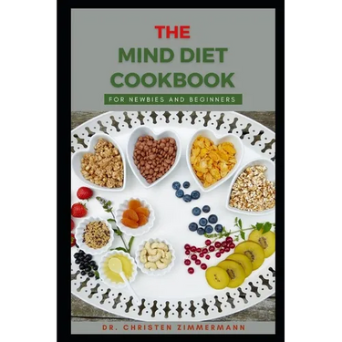 The Mind Diet Cookbook for Newbies and Beginners