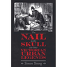 Nail in the Skull and Other Victorian Urban Legends