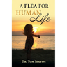 A Plea For Human Life