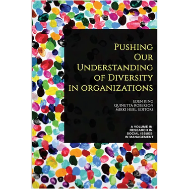 Pushing our Understanding of Diversity in Organizations