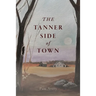 The Tanner Side of Town