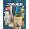 Paper Crafts: Paper Mache, Arts and Crafts for Kids and Adults
