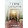 The Path to Stillness: A Meditator's Guide