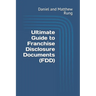 Ultimate Guide to Franchise Disclosure Documents (FDD)
