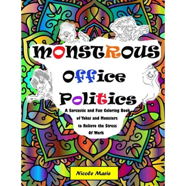 Monstrous Office Politics: A Sarcastic and Fun Coloring Book of Yokai and Monsters to Relieve the Stress of Work