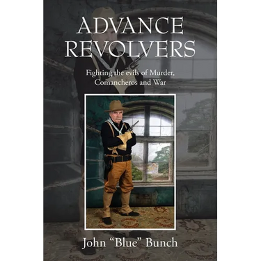 Advance Revolvers: Fighting the evils of Murder, Comancheros and War