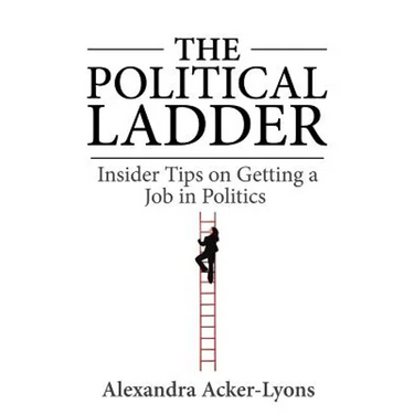 The Political Ladder: Insider Tips On Getting A Job In Politics