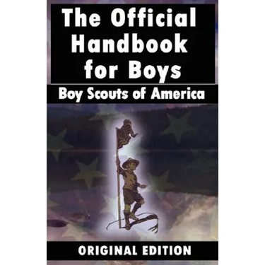 Boy Scouts of America: The Official Handbook for Boys