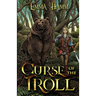 Curse of the Troll: An East of the Sun, West of the Moon Retelling
