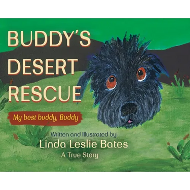 Buddy's Desert Rescue: My best buddy, Buddy - A True Story