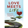 Love Meets Life: Stories of Love Showing Up in Unexpected Ways