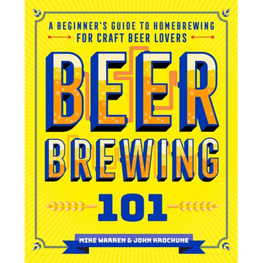 Beer Brewing 101: A Beginner's Guide to Homebrewing for Craft Beer Lovers