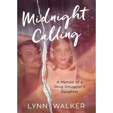 Midnight Calling: A Memoir of a Drug Smuggler's Daughter