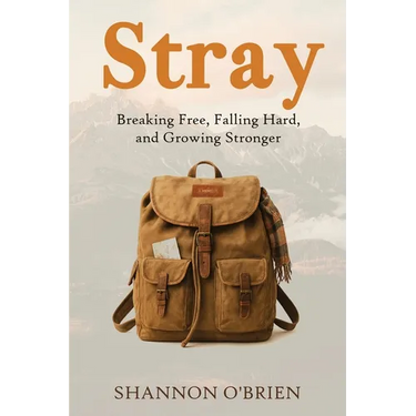 Stray: Breaking Free, Falling Hard and Growing Stronger