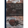 Social Control in an African Society: a Study of the Arusha: Agricultural Masai of Northern Tanganyika. African Studies Program, Boston University; 95