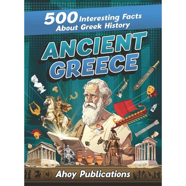Ancient Greece: 500 Interesting Facts About Greek History