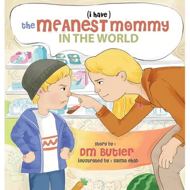The Meanest Mommy in the World