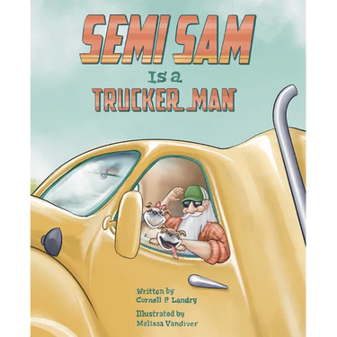 Semi Sam Is a Trucker Man