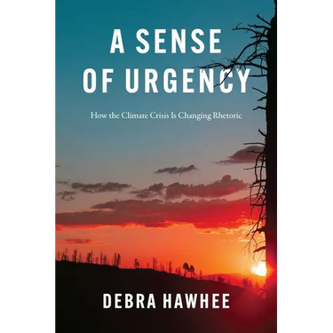 A Sense of Urgency: How the Climate Crisis Is Changing Rhetoric