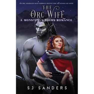 The Orc Wife: A Ladies and Monsters Romance