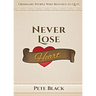 Never Lose Heart: Ordinary People Who Refused to Quit