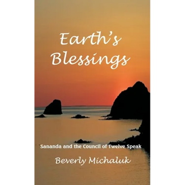 Earth's Blessings: Sananda and the Council of Twelve Speak