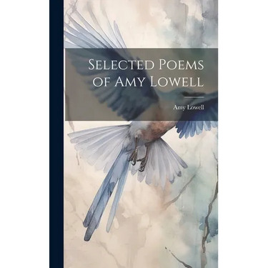Selected Poems of Amy Lowell